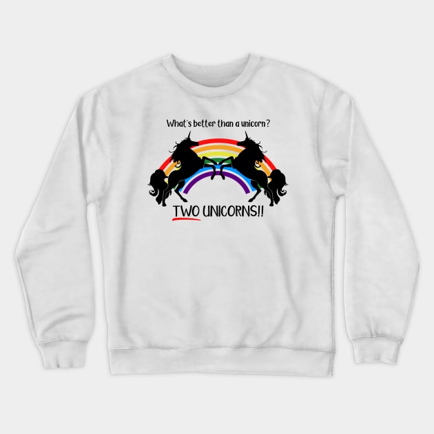 What's Better Than a Unicorn? Crewneck Sweatshirt by CeeGunn